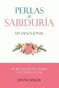 Perlas de Sabiduría - Un Devocional - Diana Baker