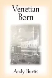 VENETIAN BORN - Andy Burtis