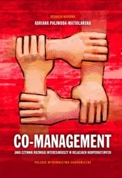 Co-management jako czynnik rozwoju... - red. Adriana Paliwoda-Matiolańska