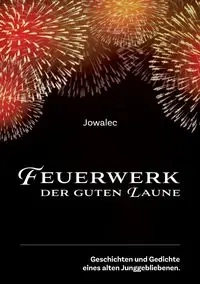 Feuerwerk der guten Laune - Josef W. Eckel