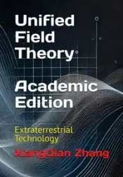 Unified Field Theory (Academic Edition) - Zhang XiangQian