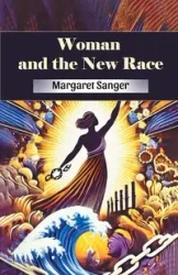 Woman and the New Race - Margaret Sanger