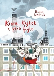 Kinia, Kajtek i psie figle - Hanna Pawilonis