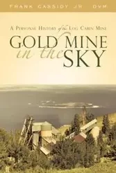Gold Mine in the Sky - Jr. Cassidy Frank DVM