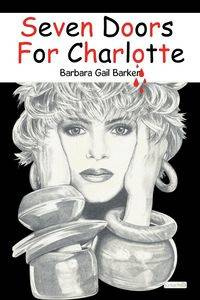Seven Doors for Charlotte - Barbara Gail Barker