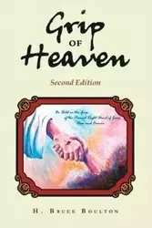 Grip Of Heaven - Bruce Boulton H.