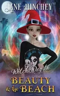 Witch Way to Beauty and the Beach - Jane Hinchey