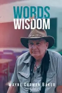 Words Of Wisdom - Wayne Carman Baker