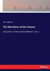 The Monitions of the Unseen - Jean Ingelow