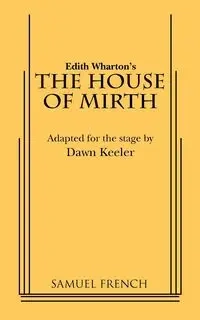 The House of Mirth - Dawn Keeler