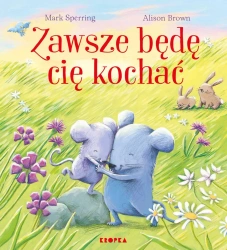 Zawsze będę cię kochać - Mark Sperring, Alison Brown