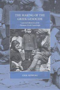 The Making of the Greek Genocide - Erik Sjöberg