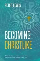 Becoming Christlike - Lewis Peter