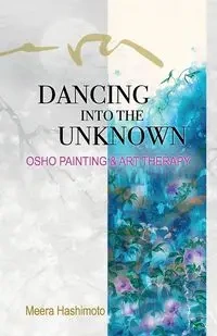 Dancing into the Unknown - Hashimoto Meera