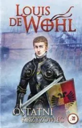 Wohl. Ostatni krzyżowiec - Louis de Wohl