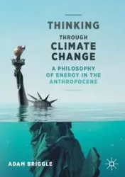 Thinking Through Climate Change - Adam Briggle
