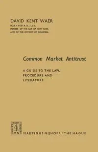Common Market Antitrust - David Kent Waer