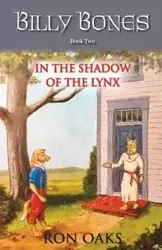 In the Shadow of the Lynx (Billy Bones, #2) - Ron Oaks