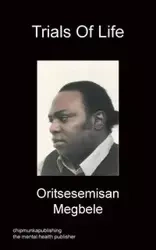 Trials Of Life - Megbele Oritsesemisan