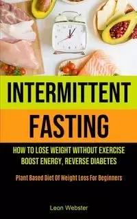 Intermittent Fasting - Leon Webster