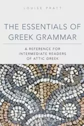 The Essentials of Greek Grammer - Louise Pratt