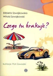 Czego tu brakuje? - Elżbieta Szwajkowska, Witold Szwajkowski