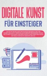 Digitale Kunst für Einsteiger - Sebastian Engelmann