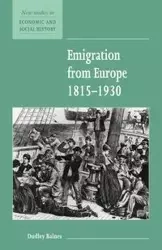 Emigration from Europe 1815 1930 - Dudley Baines