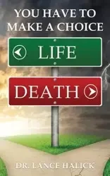You Have to Make a Choice - Lance Halick