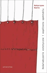 eBook Doświadczenie estetyczne i wspólnota spektaklu - Katarzyna Kasia mobi epub