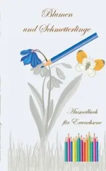 Blumen und Schmetterlinge - Ausmalbuch für Erwachsene - Theo von Taane