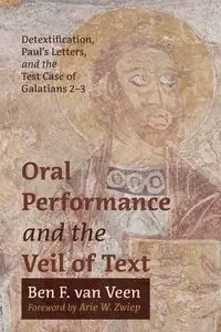 Oral Performance and the Veil of Text - van Ben F. Veen