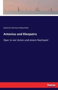 Antonius und Kleopatra - Salomon Mosenthal Hermann