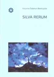 Silva rerum - Katarina Salamun Biedrzycka