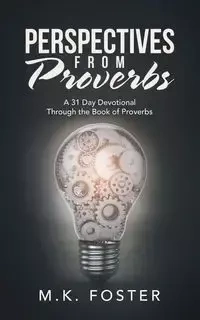 Perspectives from Proverbs - Foster M.K.