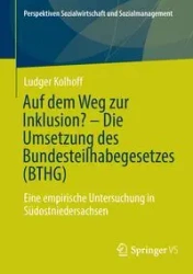 Auf dem Weg zur Inklusion? - Die Umsetzung des Bundesteilhabegesetzes (BTHG) - Kolhoff Ludger