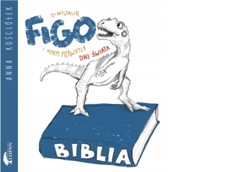 Dinozaur Figo i siedem pierwszych dni świata - Anna Kościółek