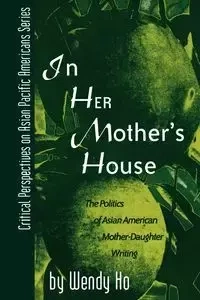 In Her Mother's House - Wendy Ho