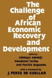 The Challenge of African Economic Recovery and Development - Adedeji Adebayo