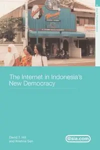 The Internet in Indonesia's New Democracy - David T. Hill