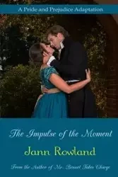 The Impulse of the Moment - Jann Rowland