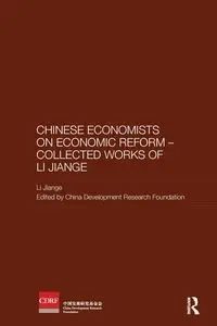 Chinese Economists on Economic Reform - Collected Works of Li Jiange - Li Jiange