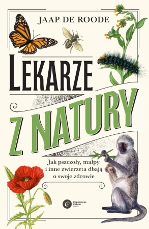 Lekarze z natury. Jak pszczoły, małpy i inne... - Jaap de Roode