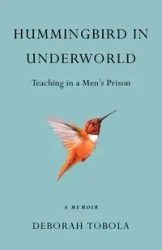 Hummingbird in Underworld - Deborah Tobola