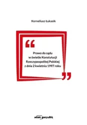 Prawo do sądu w świetle Konstytucji... - Korneliusz Łukasik