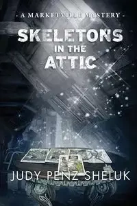 Skeletons in the Attic - Judy Penz Sheluk