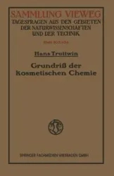 Grundriss Der Kosmetischen Chemie - Hans Truttwin