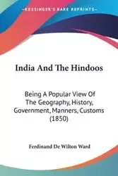 India And The Hindoos - Ward Ferdinand Wilton De