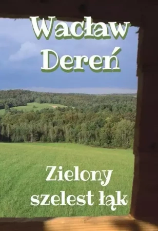 Zielony szelest łąk - Wacław Dereń