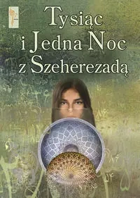 Tysiąc i Jedna Noc z Szeherezadą - Opracowanie zbiorowe
